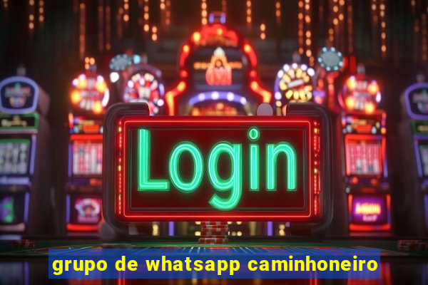 grupo de whatsapp caminhoneiro